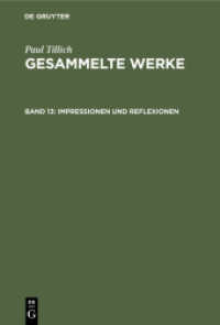 Paul Tillich: Gesammelte Werke. Band 13 Impressionen und Reflexionen : Ein Lebensbild in Aufsätzen， Reden und Stellungnahmen (Paul Tillich: Gesammelte Werke Band 13)