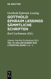 Gotthold Ephraim Lessing: Gotthold Ephraim Lessings Sämmtliche Schriften. Teil 15 Kollektaneen zur Literatur， Band 1: A - J (Gotthold Ephraim Lessing: Gotthold Ephraim Lessings Sämmtliche Schriften Teil 15)