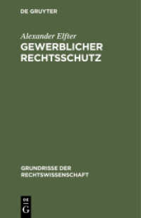 Gewerblicher Rechtsschutz : Umfassend Urheber- und Verlagsrecht， Patent- und Musterschutzrecht， Warenzeichenrecht und Wettbewerbsrecht (Grundrisse der Rechtswissenschaft 8)