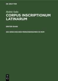 Corpus inscriptionum Latinarum. Auctarium. Die griechischen Personennamen in Rom, 3 Teile : Ein Namenbuch. Band I (Corpus inscriptionum Latinarum. Auctarium) （1982. XXVIII, 1584 S. 240 mm）