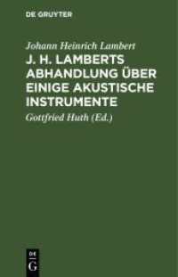 J. H. Lamberts Abhandlung über einige akustische Instrumente : Aus dem Französischen übersetzt， nebst Zusätzen über das so genannte Horn Alexanders des Großen， über Erfahrungen mit einem elliptischen Sprachrohre un