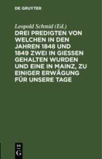 Drei Predigten von welchen in den Jahren 1848 und 1849 zwei in Giessen gehalten wurden und eine in Mainz， zu einiger Erw