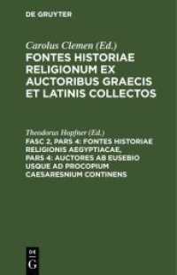 Fontes historiae religionum ex auctoribus Graecis et Latinis collectos. Fasc 2， Pars 4 Fontes Historiae Religionis Aegyptiacae， Pars 4: Auctores ab Eusebio usque ad Procopium Caesaresnium continens