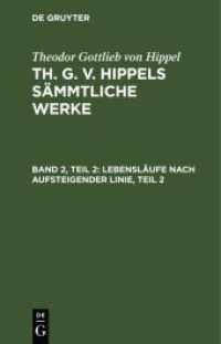 Theodor Gottlieb von Hippel: Th. G. v. Hippels sämmtliche Werke. Band 2， Teil 2 Lebensläufe nach aufsteigender Linie， Teil 2