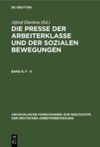 Die Presse der Arbeiterklasse und der Sozialen Bewegungen. Band 6 F - K (Archivalische Forschungen zur Geschichte der Deutschen Arbeiterbewegung 6， 2)