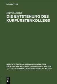 Die Entstehung des Kurfürstenkollegs (Berichte über die Verhandlungen der Sächsischen Akademie der Wissenschaften zu Leipzig / Philologisch-h)