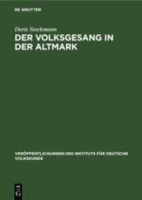 Der Volksgesang in der Altmark : Von der Mitte des 19. bis zur Mitte des 20. Jahrhunderts (Veröffentlichungen des Instituts für Deutsche Volkskunde 29)