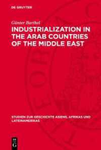 Industrialization in the Arab Countries of the Middle East : Problems and Trends (Studien zur Geschichte Asiens， Afrikas und Lateinamerikas 24)