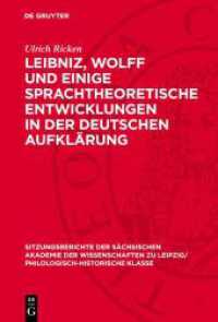 Leibniz， Wolff und einige sprachtheoretische Entwicklungen in der deutschen Aufklärung (Sitzungsberichte der Sächsischen Akademie der Wissenschaften zu Leipzig/ Philologisch-Historische Klass)