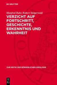Verzicht auf Fortschritt, Geschichte, Erkenntnis und Wahrheit : Zu den Grundtendenzen der gegenwärtigen bürgerlichen Philosophie (Zur Kritik der bürgerlichen Ideologie 100) （1981. 140 S. 230 mm）