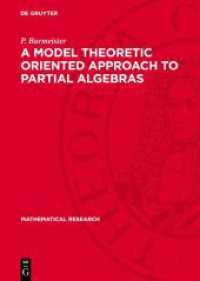 A Model Theoretic Oriented Approach to Partial Algebras : Introduction to Theory and Application of Partial Algebras-Part I (Mathematical Research)