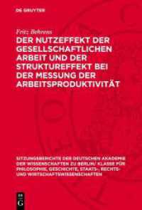 Der Nutzeffekt der gesellschaftlichen Arbeit und der Struktureffekt bei der Messung der Arbeitsproduktivität (Sitzungsberichte der Deutschen Akademie der Wissenschaften zu Berlin/ Klasse für Philosophie, Geschicht) （1961. 32 S. 230 mm）
