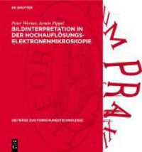 Bildinterpretation in der Hochauflösungs-Elektronenmikroskopie : Numerische und optische Verfahren zur Interpretation elektronenmikroskopischer Hochauflösungsabbildungen kristalliner Objekte (Beiträge zur Forschungstechnologie 11)