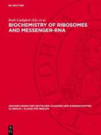 Biochemistry of Ribosomes and Messenger-RNA : International Symposium， Castle Reinhardsbrunn Mai 23-26， 1967 (Abhandlungen der Deutschen Akademie der Wissenschaften zu Berlin / Klasse für Medizin 1968，1)