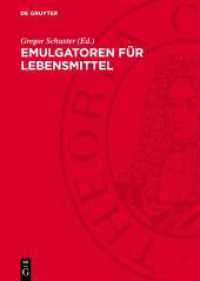 Emulgatoren für Lebensmittel : mit einem Zusatzkapitel Emulgatoren in der Lebensmittelindustrie der DDR