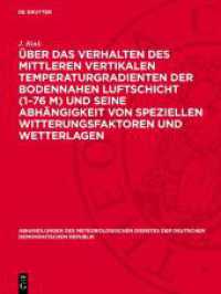 Über das Verhalten des mittleren vertikalen Temperaturgradienten der bodennahen Luftschicht (1-76 m) und seine Abhängigk (Abhandlungen des meteorologischen Dienstes der Deutschen Demokratischen Republik 18)