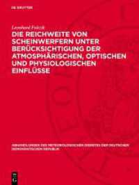 Die Reichweite von Scheinwerfern unter Berücksichtigung der atmosphärischen, optischen und physiologischen Einflüsse (Abhandlungen des meteorologischen Dienstes der Deutschen Demokratischen Republik 9) （1952. 82 S. 280 mm）