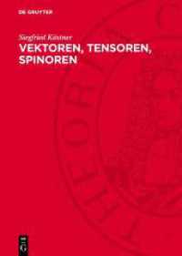 Vektoren, Tensoren, Spinoren : Eine Einf&uuml;hrung in den Tensorkalk&uuml;l unter Ber&uuml;cksichtigung der physikalischen Anwendung