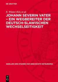 Johann Severin Vater - Ein Wegbereiter der deutsch-slawischen Wechselseitigkeit : (Zu Vaters slawistischen Studien im Lichte seiner Briefe an Friedrich Adelung in Petersburg) (Quellen und Studien zur Geschichte Osteuropas)