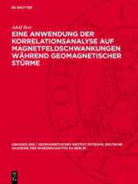Eine Anwendung der Korrelationsanalyse auf Magnetfeldschwankungen während geomagnetischer Stürme (Abhandlung / Geomagnetisches Institut Potsdam， Deutsche Akademie der Wissenschaften zu Berlin 40)