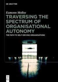 Traversing the Spectrum of Organisational Autonomy : The Path to Self-Driving Organisations