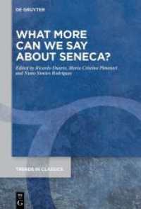 What More Can We Say about Seneca? (Trends in Classics - Supplementary Volumes)