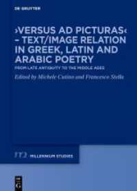 'Versus ad picturas' - Text/Image relation in Greek, Latin and Arabic poetry : From Late Antiquity to the Middle Ages (Millennium-Studien / Millennium Studies 115) （2025. 380 S. 47 b/w ill., 3 b/w tbl. 240 mm）