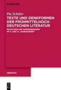 Texte und Denkformen der frühmittelhochdeutschen Literatur : Praktiken des Wiederbeginns im 11. und 12. Jahrhundert (Hermaea. Neue Folge 165) （2025. 519 S. 19 b/w and 19 col. ill., 1 b/w tbl. 230 mm）