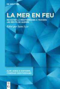 La mer en feu : Revisiter la M&eacute;diterran&eacute;e &agrave; travers les r&eacute;cits de guerre (Alpe Adria e dintorni, itinerari mediterranei)