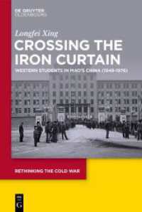 Crossing the Iron Curtain : Western Students in Mao's China (1949-1976) (Rethinking the Cold War 15) （2025. 280 S. 38 b/w ill., 16 b/w tbl. 230 mm）