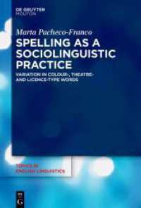 Spelling as a Sociolinguistic Practice : Variation in colour-, theatre- and licence-type Words (Topics in English Linguistics [TiEL])