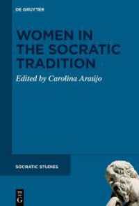 Women in the Socratic Tradition (Socratic Studies 2) （2025. XVI, 513 S. 4 b/w and 1 col. ill., 0 b/w tbl. 230 mm）