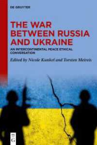 The War between Russia and Ukraine : An Intercontinental Peace Ethical Conversation （2025. IV, 301 S. 1 b/w ill., 0 b/w tbl. 230 mm）