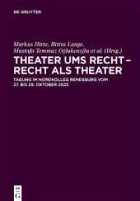 Theater ums Recht - Recht als Theater : Tagung im Nordkolleg Rendsburg vom 27. bis 29. Oktober 2023 (Juristische Zeitgeschichte / Abteilung 6 62) （2025. XVIII, 153 S. 230 mm）