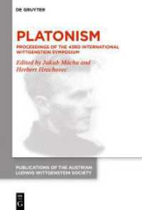 Platonism : Proceedings of the 43rd International Wittgenstein Symposium (Publications of the Austrian Ludwig Wittgenstein Society - New Series 29) （2024. XV, 550 S. 3 b/w ill. 230 mm）