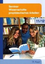 Seminar Wissenschaftspropädeutisches Arbeiten : Schulbuch Klasse 11/12 （2009. 192 S. 261.00 mm）