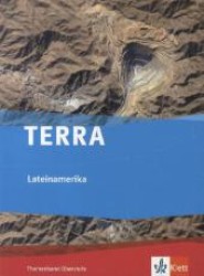 TERRA Lateinamerika. Ausgabe ab 2012 : Themenband Klasse 10-13 (TERRA Themenband Oberstufe) （2012. 96 S. m. zahlr. Abb. u. Ktn. 260.00 mm）