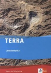 TERRA Lateinamerika : Trainingsheft Klausur- und Abiturtraining Klasse 11-13 (TERRA Klausur- und Abiturtraining) （1. Aufl. 2013. 24 S. m. Ktn. 298.00 mm）