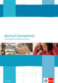 deutsch.kompetent : Trainingsheft schriftliches Abitur Klasse 11-13 (Deutsch kompetent) （2008. 128 S. m. meist farb. Abb., Beil.: Lösungen. 297.00 mm）