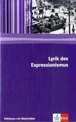 Lyrik des Expressionismus : Textausgabe mit Materialien Klasse 11-13 (Editionen für den Literaturunterricht) （2009. 160 S. 199.00 mm）