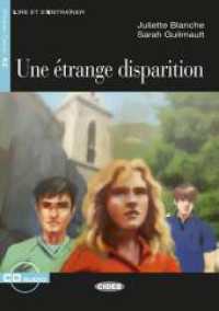 Une étrange disparition : Französische Lektüre für das 2., 3. und 4. Lernjahr. Lektüre mit Audio-CD (Lire et s'entraîner) （2016. 80 S. 210 mm）