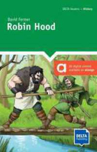 Robin Hood : Reader with audios. Level 6 / A2+ (DELTA Reader: History) （2019. 48 S. 198 mm）