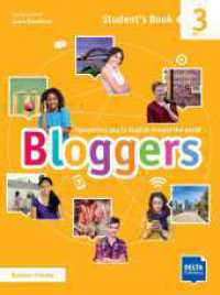 Bloggers 3 A2 - B1 Vol.3 : Connecting you to English around the world. Student's Book with digital extras (Bloggers 3) （2020. 144 S. 281 mm）