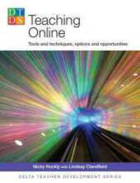 Teaching Online : Tools and techniques, options and opportunities (Delta Teacher Development Series) （2017. 112 S. 247 mm）