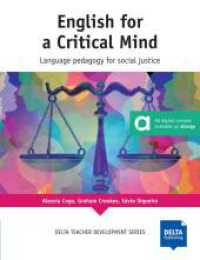 English for a Critical Mind : Language pedagogy for social justice. Book with photocopiable activities (Delta Teacher Development Series) （2023. 168 S. 247 mm）