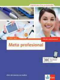 Meta profesional (edición internacional). Meta profesional A1-A2 : Spanisch für den Beruf. Libro del alumno con audios （1. Aufl. 2014. 200 S. m. farb. Abb. 280 mm）