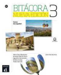 Bitácora nueva edición 3 B1 : Curso de español. Libro del alumno con MP3 descargable (Bitácora Nueva edición)