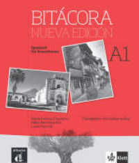 Bitácora nueva edición 1 A1 : Curso de español. Übungsbuch mit Audios (Bitácora Nueva edición) （2016. 128 S. m. farb. Abb. 270 mm）