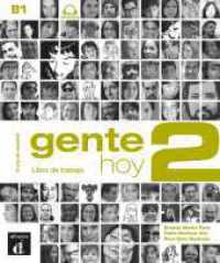 Gente hoy. 2 Gente hoy 2 B1 : Libro de trabajo con audios (Gente hoy) （2014. 112 S. m. Abb. 287 mm）