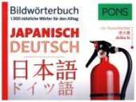 PONS Bildwörterbuch Japanisch / Deutsch : 1.500 nützliche Wörter für den Alltag